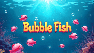 Bubble Fish